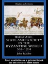 Warfare, State And Society In The Byzantine World 560-1204